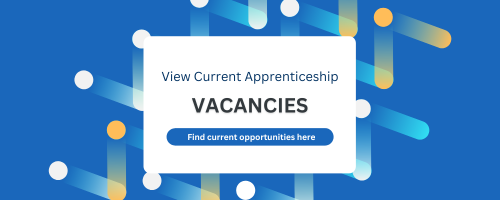 View our Apprenticeship Vacancies